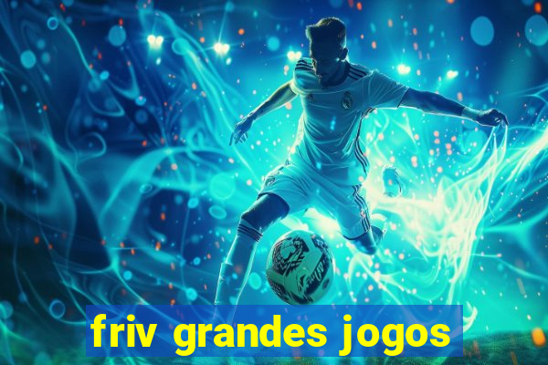 friv grandes jogos